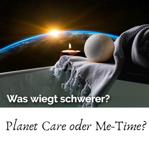 Planet Care oder Me-Time